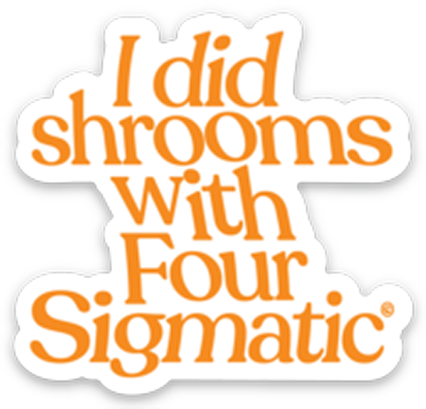 four-sigmatic-merch-b7 I_Did_Shrooms_magnet_1.png